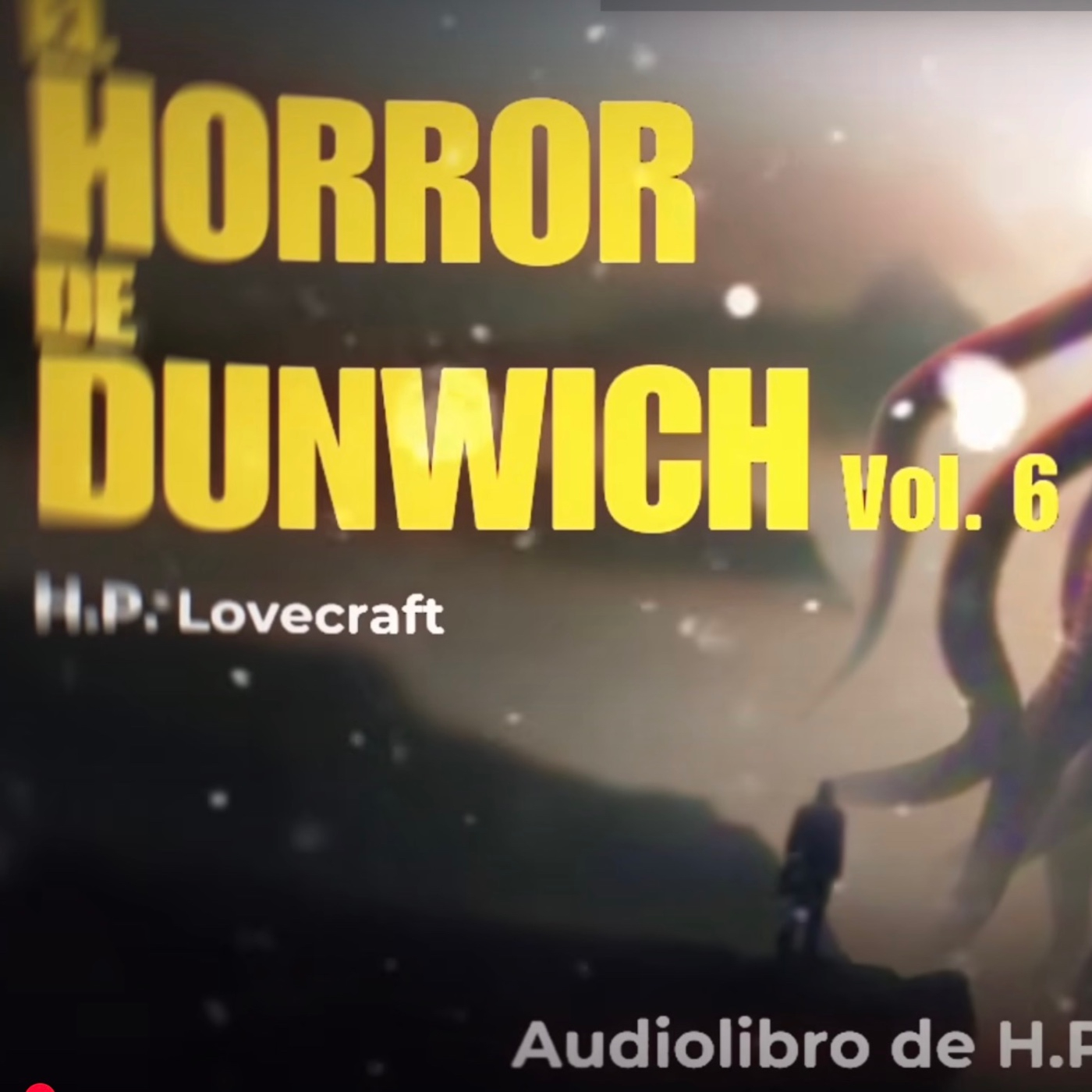 FINAL - El horror de Dunwich (6) - Audiolibro de H.P. Lovecraft con voz humana