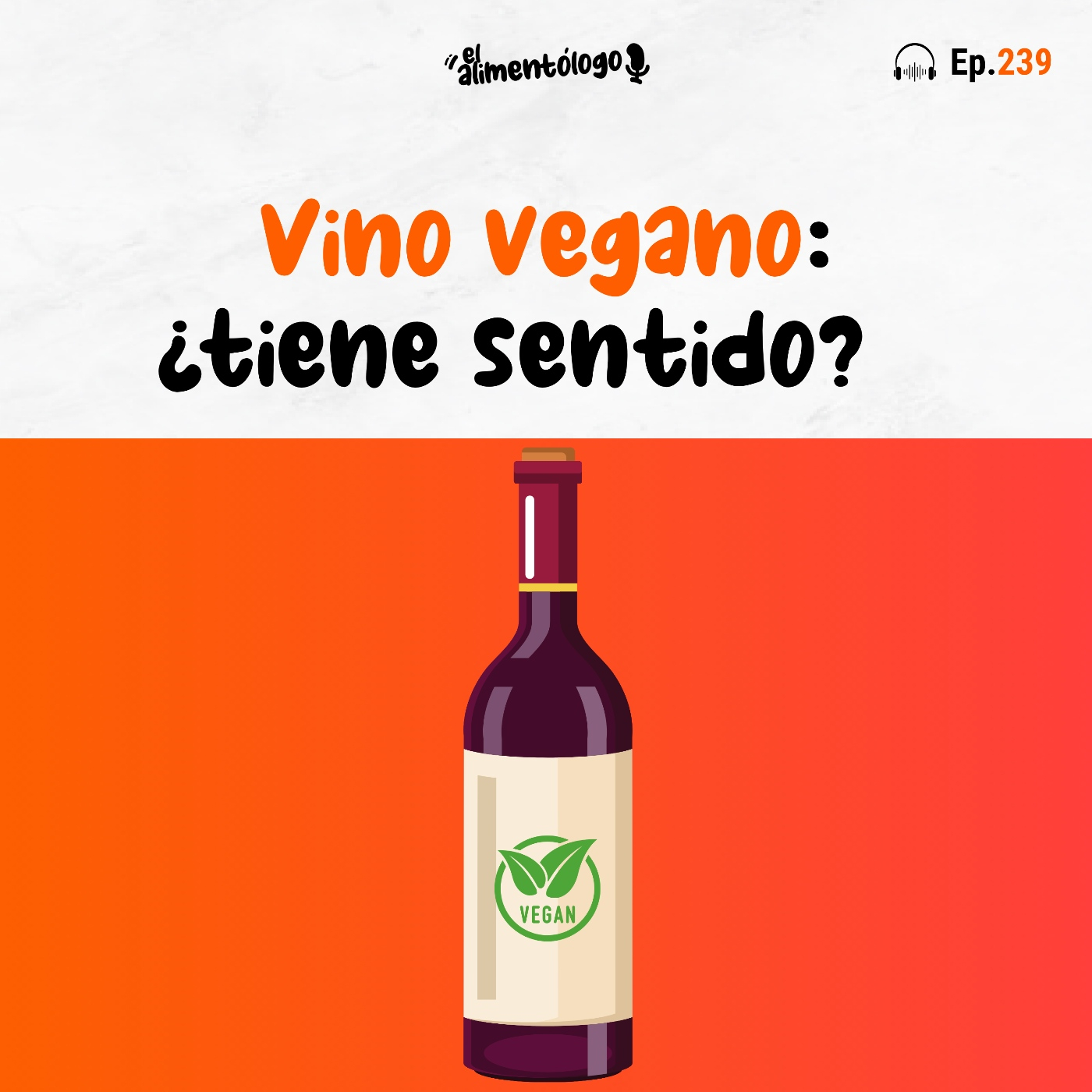 "Vino vegano": ¿marketing o realidad? (Ep. 239)