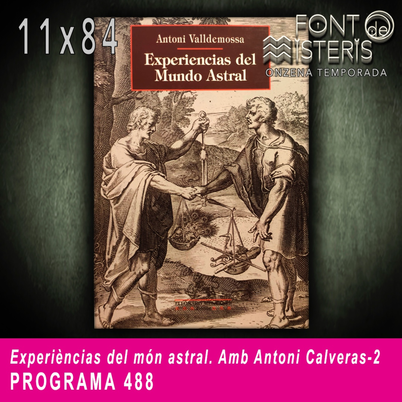 FONT DE MISTERIS-T11P84- Experiències del món astral amb Antoni Calveras- Programa 488| IB3 Ràdio