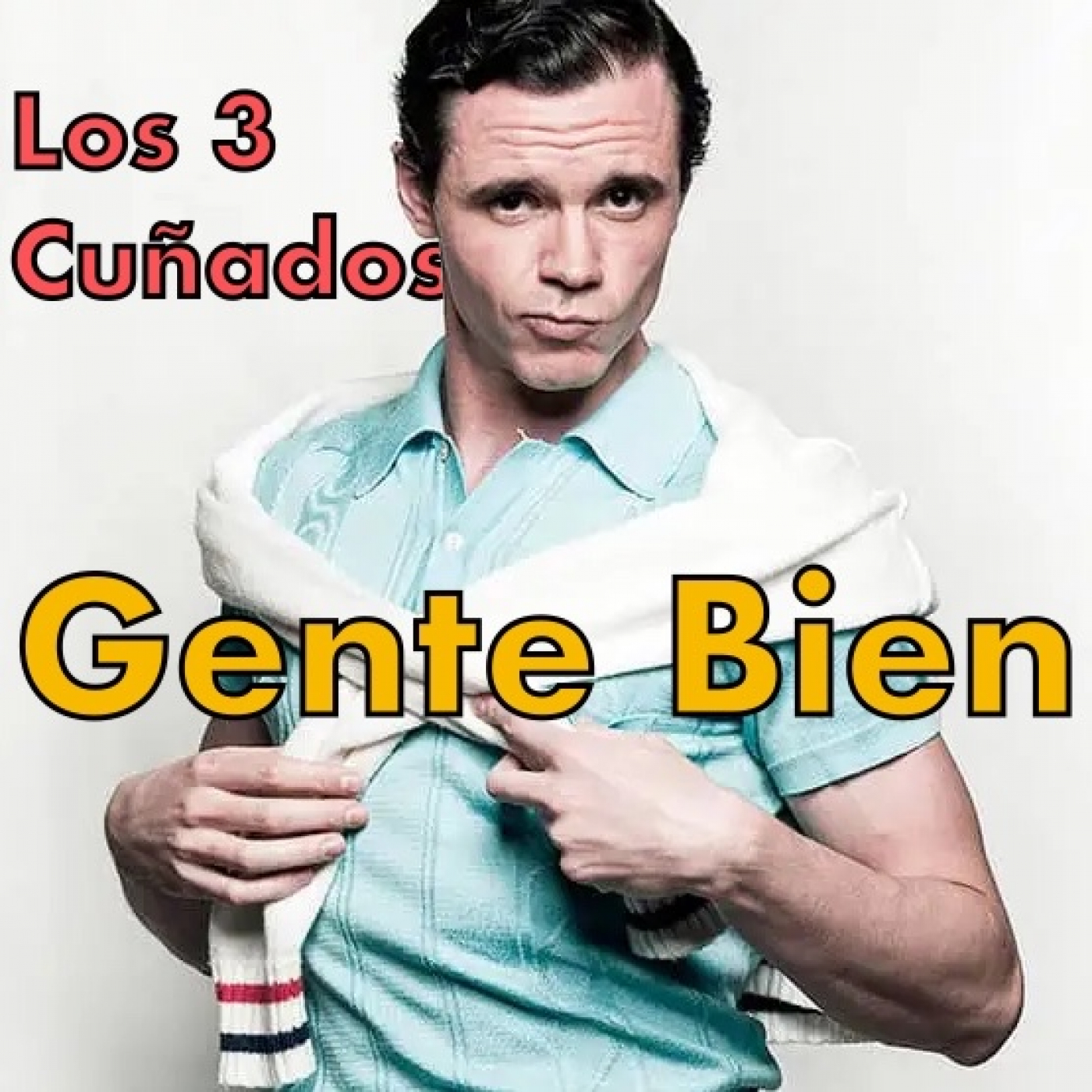 Los 3 Cuñados programa 113 - Gente BIEN