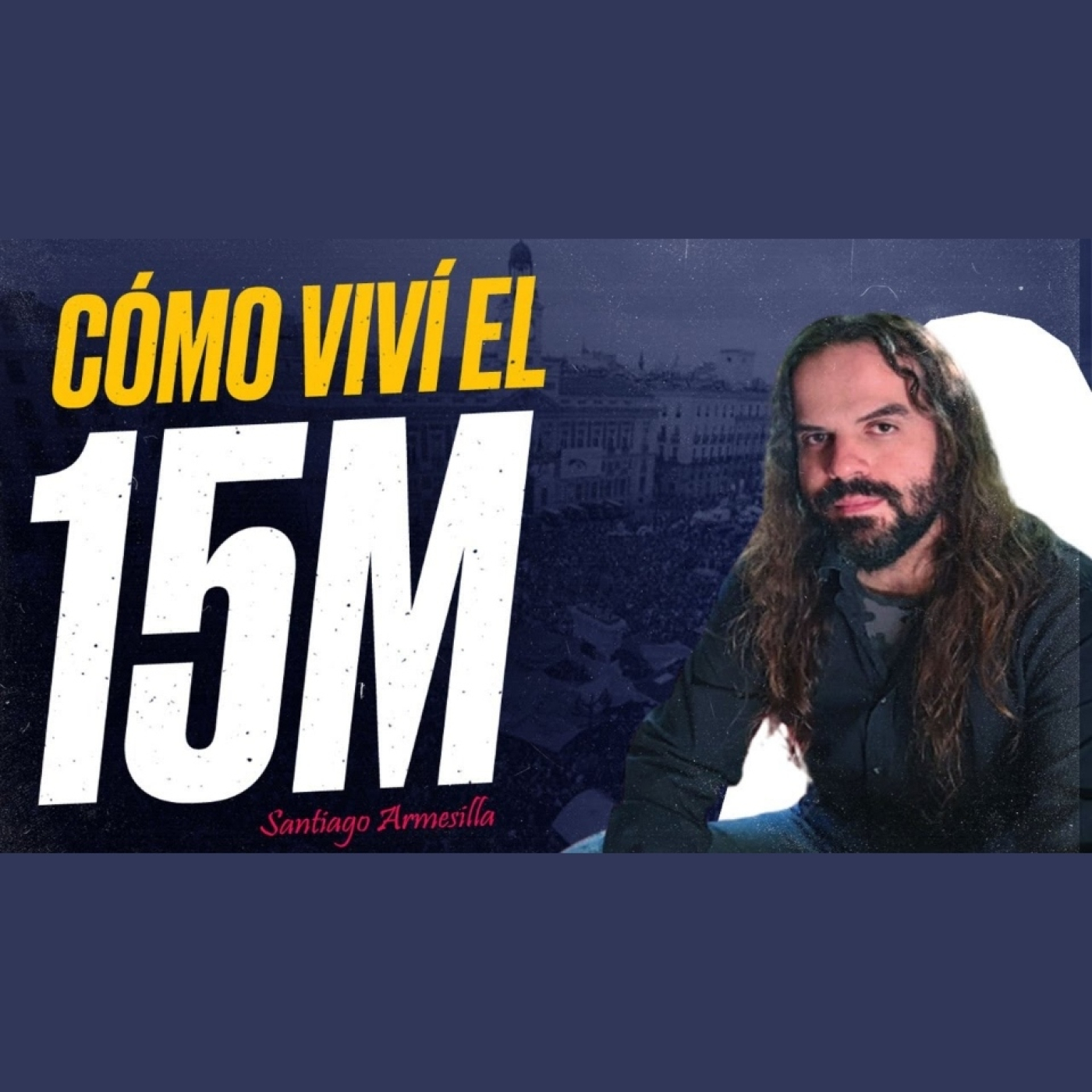 Mi experiencia en el 15M. ¿Fue un ÉXITO o un FRACASO POLÍTICO_ [Directo]