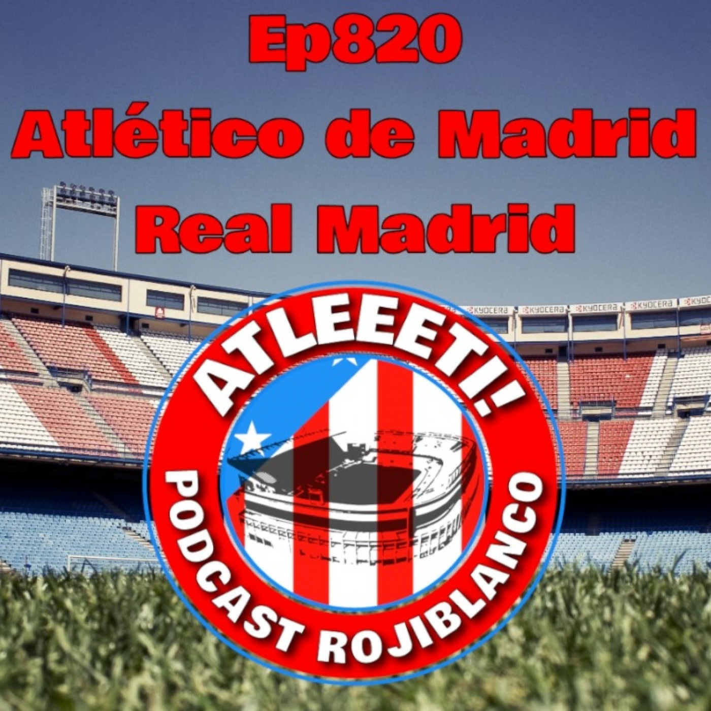 Ep820: Atlético de Madrid 1-2 Real Madrid