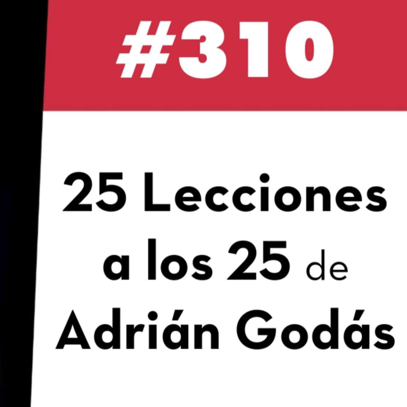 310. 25 Lecciones a los 25 de Adrián Godás