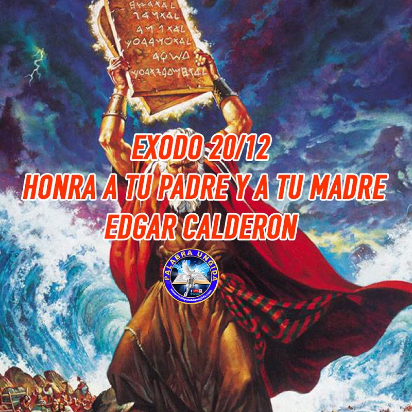 Exodo 20:12 Honra a tu padre y a tu madre/Edgar Calderon/Palabra Ungida