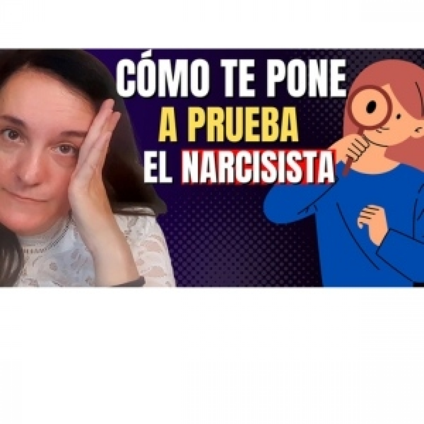¿Cómo piensa la Mente Narcisista?