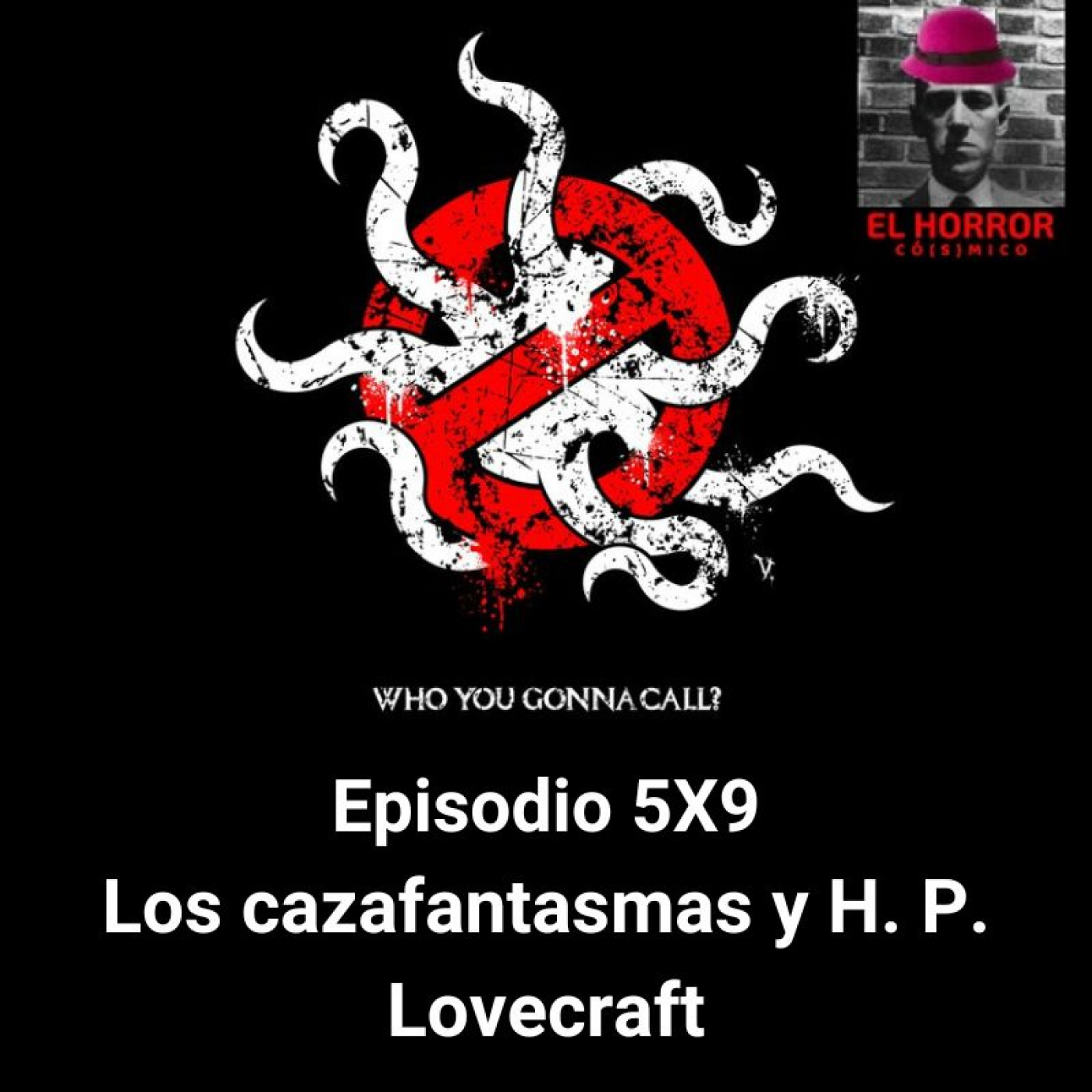 EHC 5X9 Los Cazafantasmas y H. P. Lovecraft: Ghostbusters y los mitos de Cthulhu episode artwork