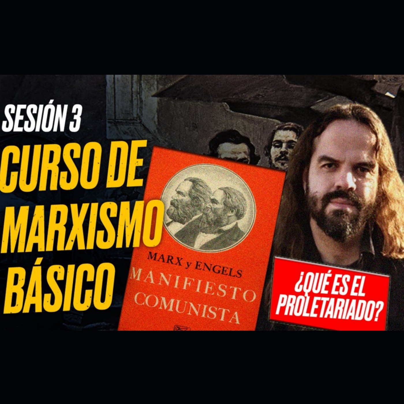MARXISMO BÁSICO: Sesión 3: MANIFIESTO COMUNISTA (¿Qué es el Proletariado?)