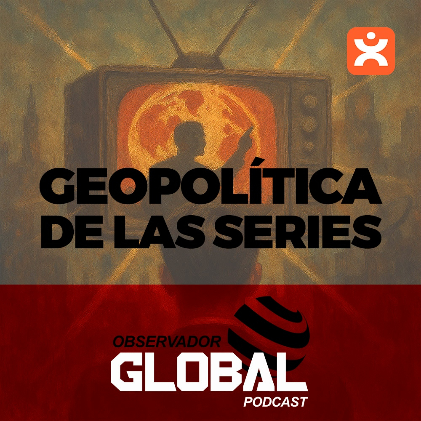 Geopolítica de las series - Observador Global Podcast