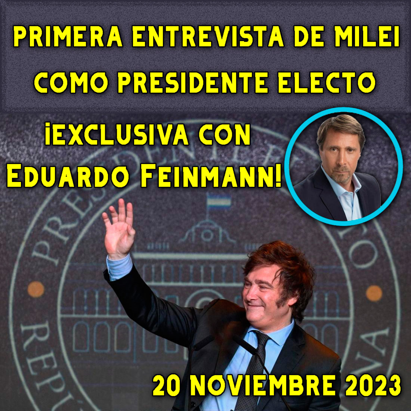 cover of episode Audios Javier Milei. La Primera Entrevista de Milei Como Presidente | Exclusiva con Eduardo Feinmann en Radio Mitre