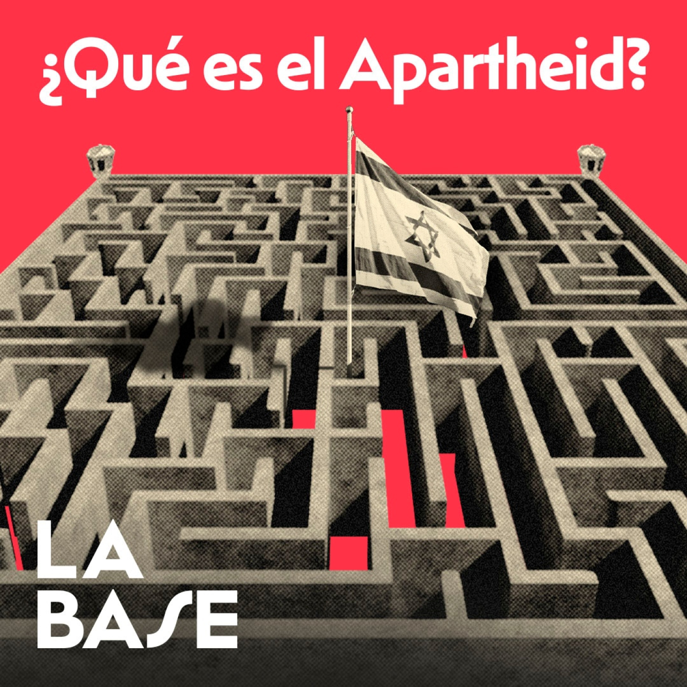 El régimen de apartheid de Israel contra el pueblo palestino | La Base 4x31