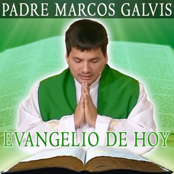 Evangelio de Hoy 03 de Septiembre de 2018 - Padre Marcos Galvis - Evangelio  de Hoy - Padre Marcos Galvis - Podcast en iVoox