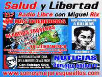 157 Salud y Libertad: "No más injerencias ni patios traseros en Latinoamércia"