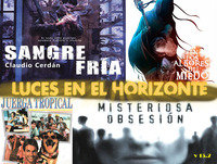 Luces en el Horizonte V15.2: Misteriosa Obsesión, En los albores del miedo, Claudio Cerdán:Sangre fría, Juerga tropical