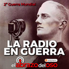 El Abrazo del Oso - Segunda Guerra Mundial – La Radio en guerra