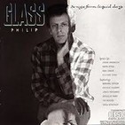 30- Philip Glass: "Songs from Liquid Days"