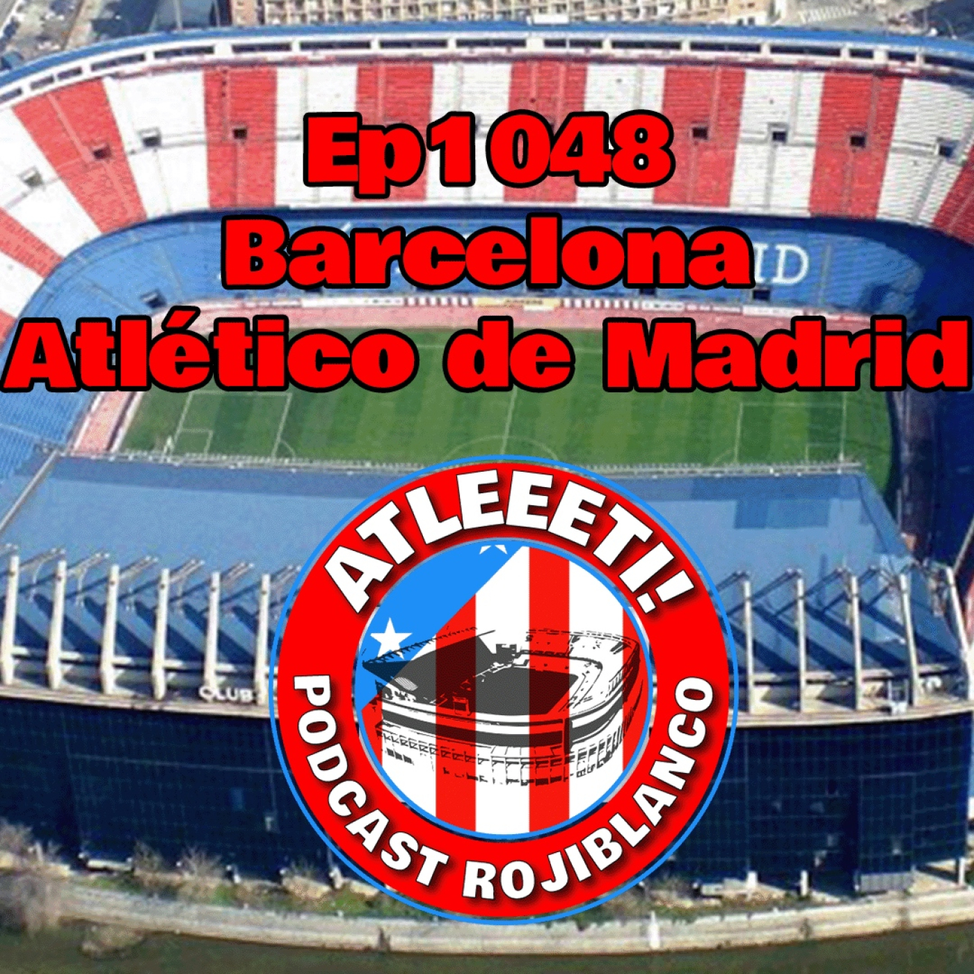 Ep1048: Barcelona 0-2 Atlético de Madrid