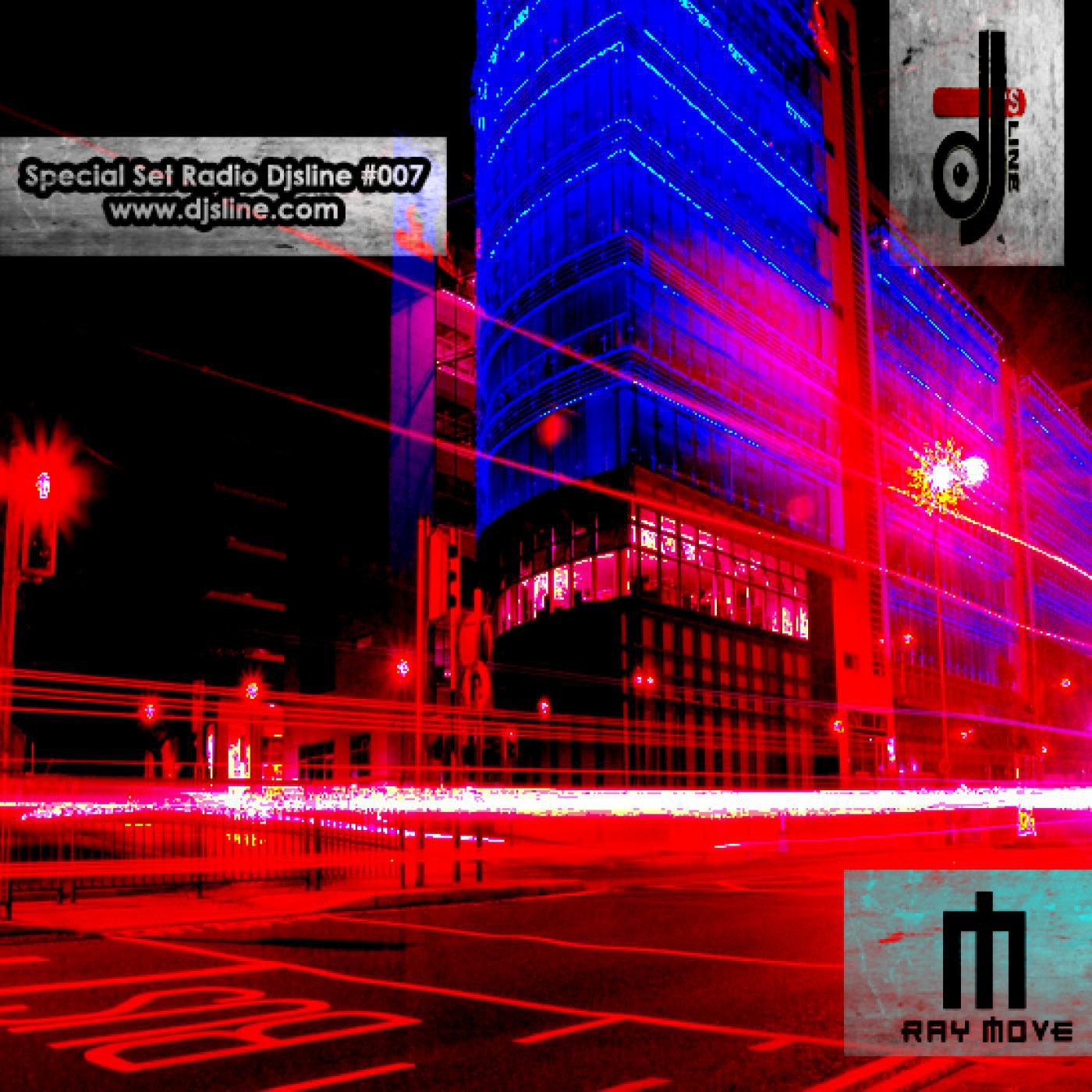 Ray Move - Special Set for Radio Djsline #007
