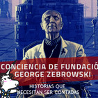Conciencia de Fundación, George Zebrowski - Historias que necesitan ser contadas