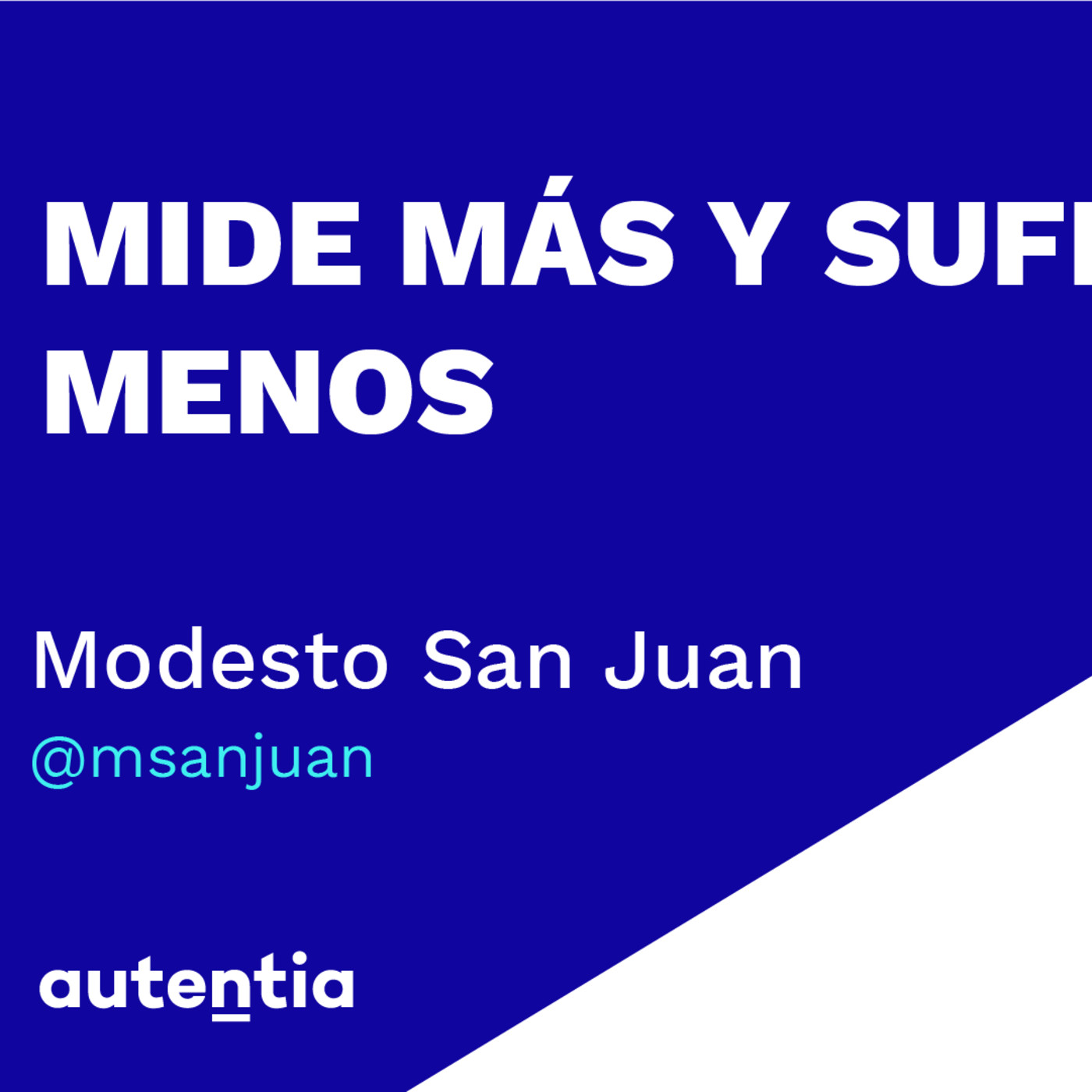 Mide más y sufre menos - Modesto San Juan