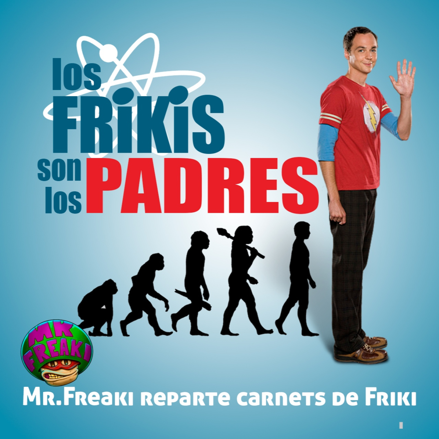 Los Frikis Son Los Padres