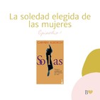 1. La soledad elegida de las mujeres