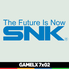 GAMELX 7x02 - Especial SNK + Neo-Geo