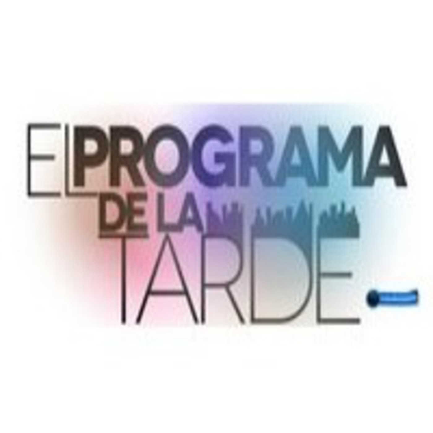 Podcast El Programa de La Tarde
