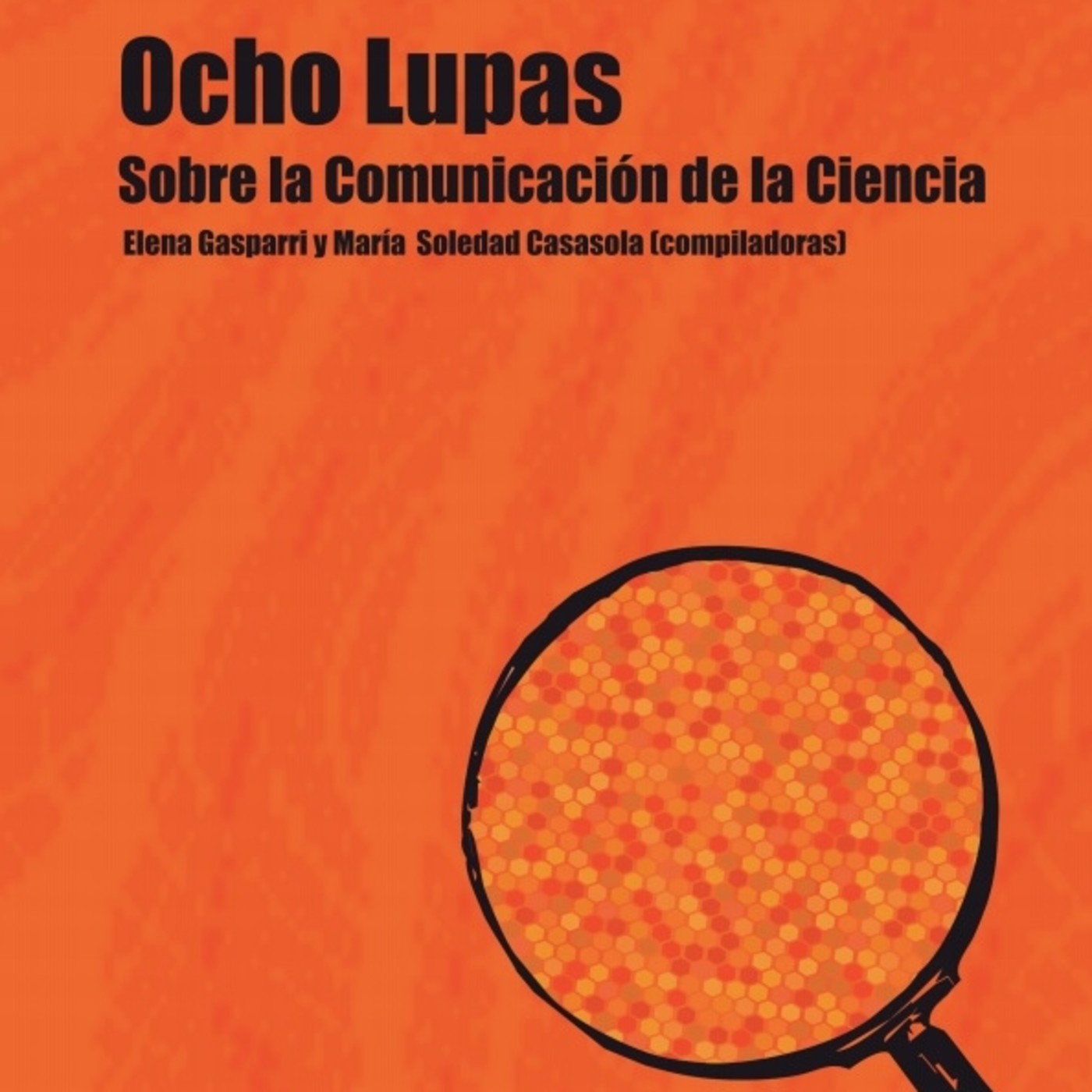 Ocho Lupas sobre la comunicación de la ciencia