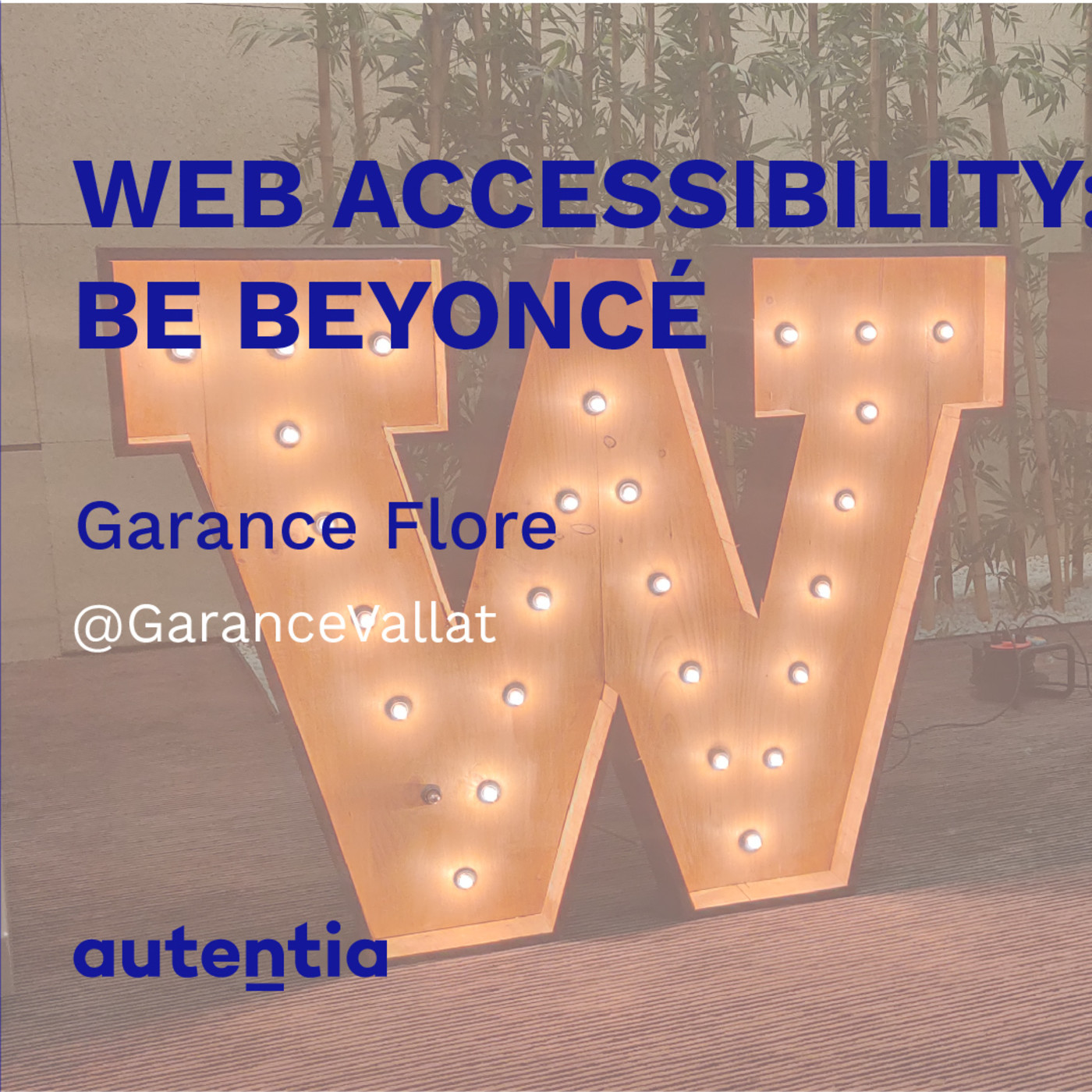 Web Accessibility, don’t be Beyoncé - Garance Flore