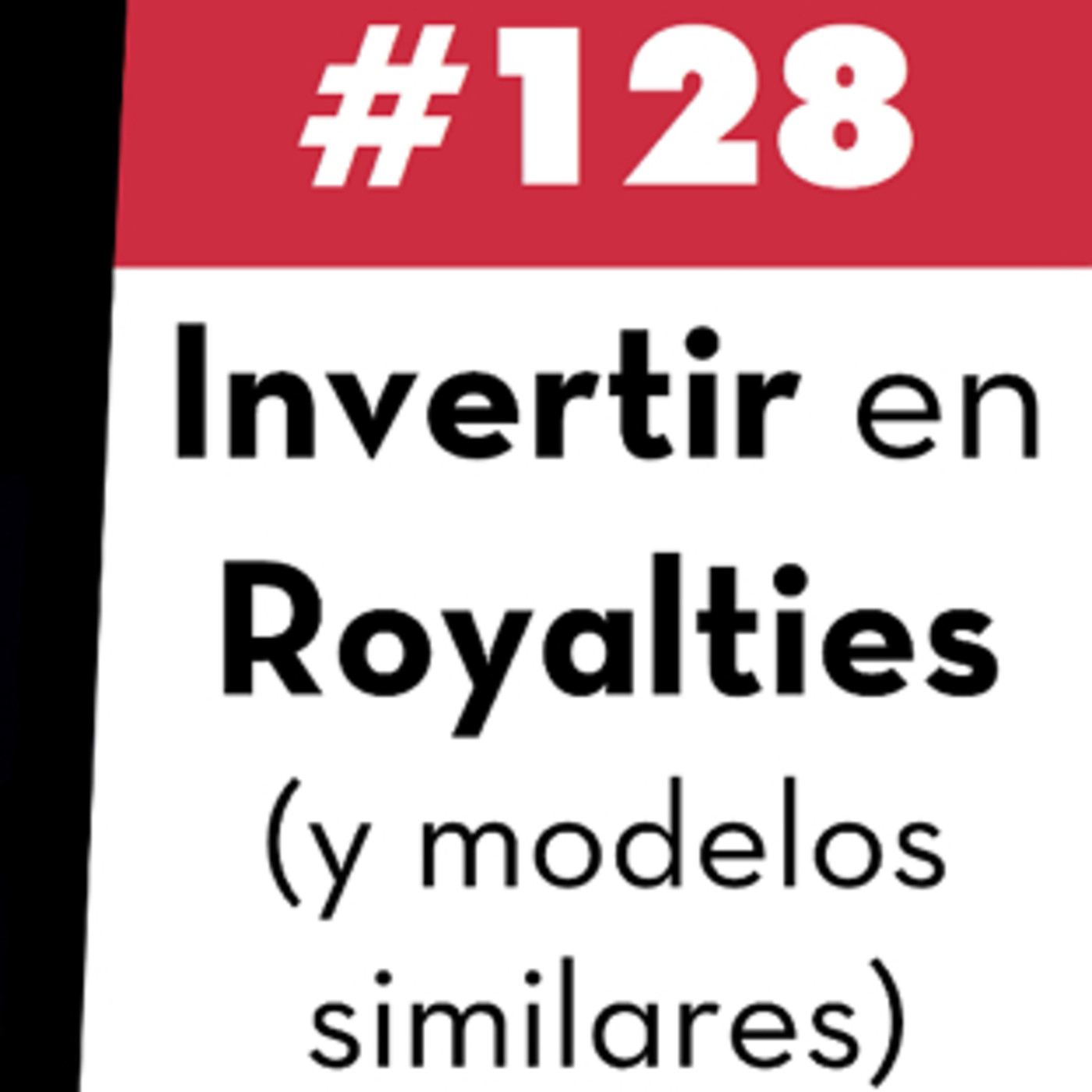 128. Invertir en Royalties (y modelos similares)