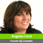 16. Triunfa con LinkedIn gracias a los consejos de Ángeles Carsi