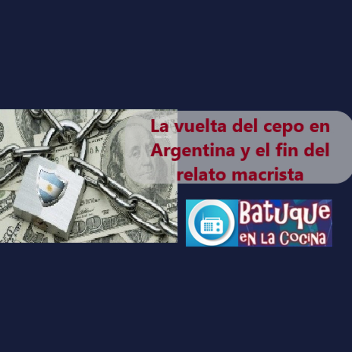 La vuelta del "cepo" en Argentina y el fin del relato macrista episode artwork