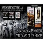 Programa 77: 'Sumerios en Andalucía con Mario Fenollar' y 'El Ocaso de los héroes con Fernando Martínez Laínez'