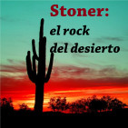 Letter 8: Stoner, el rock que vino del desierto