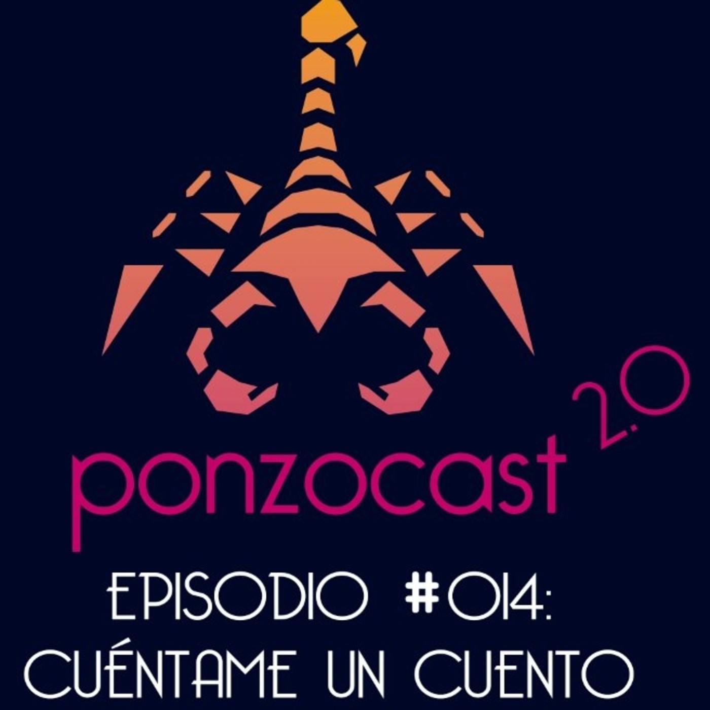 Ponzocast 2.0: Episodio 014 - Cuéntame un Cuento