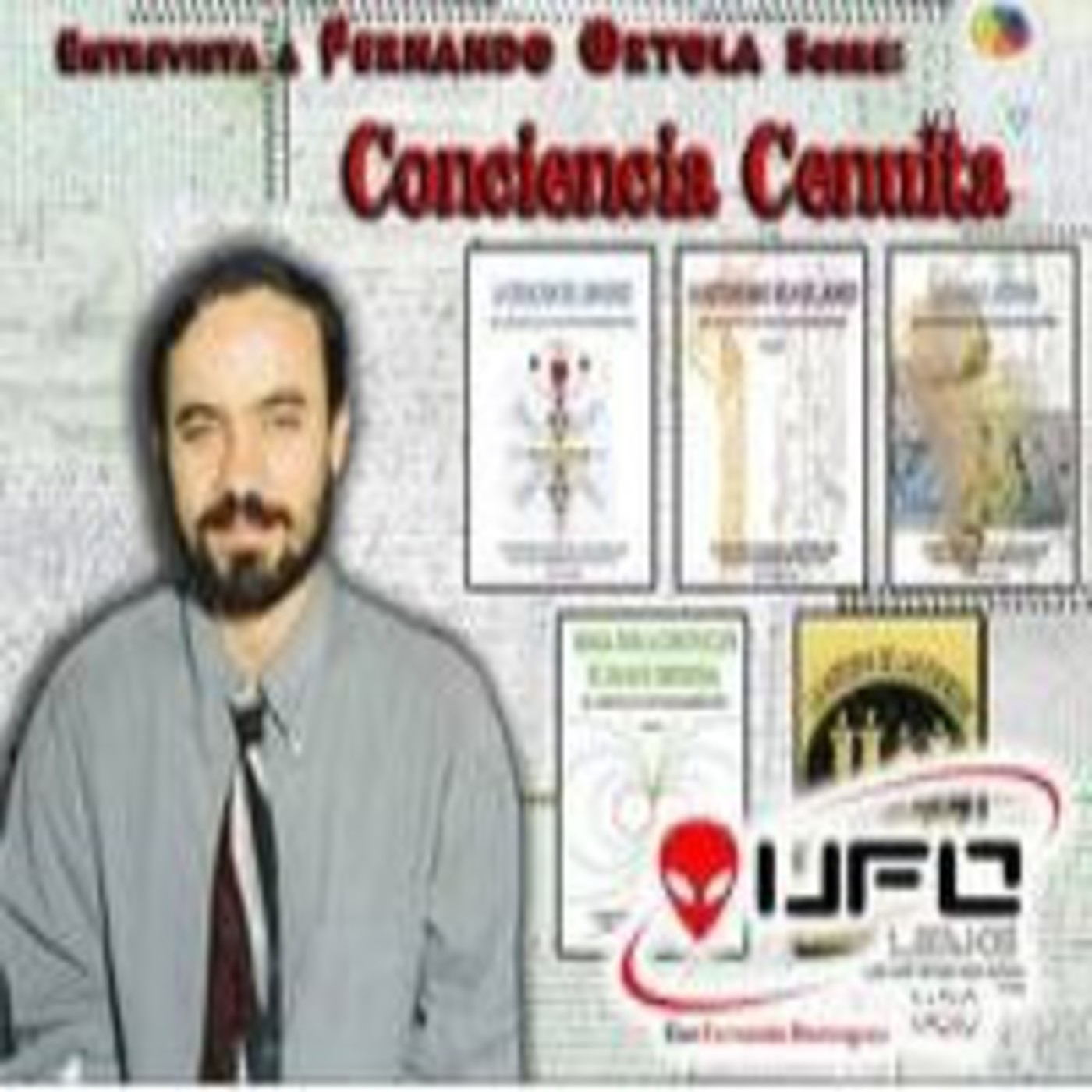 Ufoleaks "Entrevista a Fernando Ortola, Consciencia Cenuita" Ufoleaks "Entrevista a Fernando Ortola, Consciencia Cenuita"