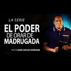 El poder de orar de madrugada 4ª Parte - Juan Carlos Harrigan