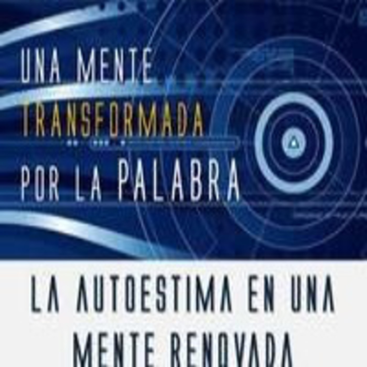 La autoestima en una mente renovada - Fausto González episode artwork