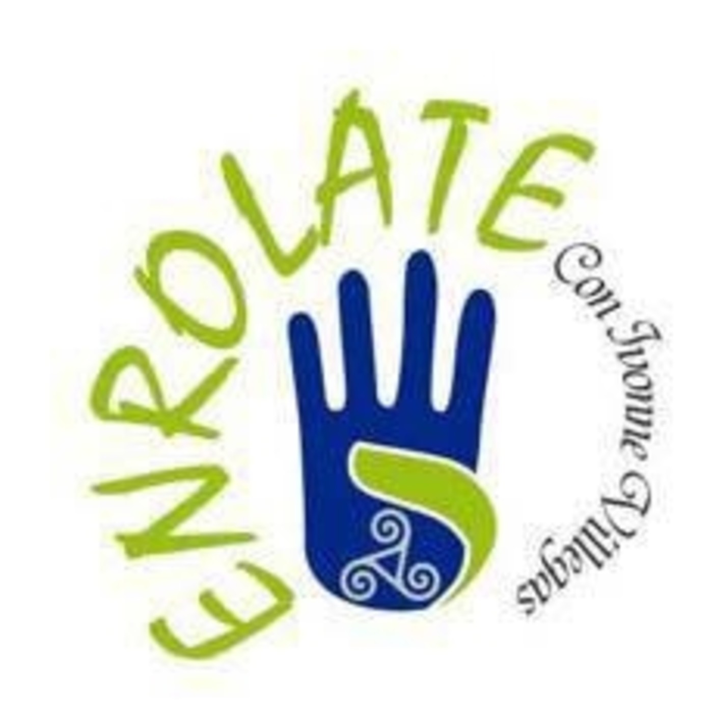 ENROLATE... con Ivonne Villegas