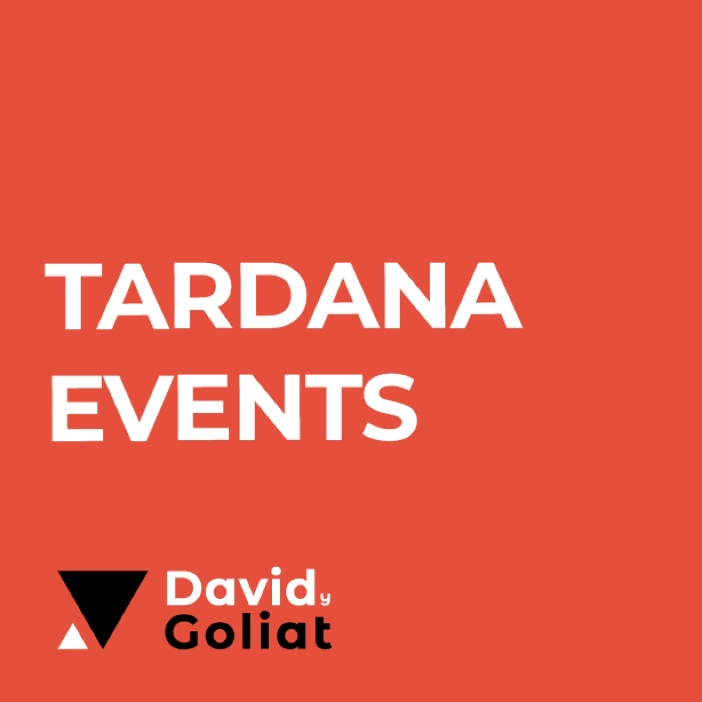 #50 - TARDANA EVENTS | Jóvenes que quieren comerse el mundo episode artwork