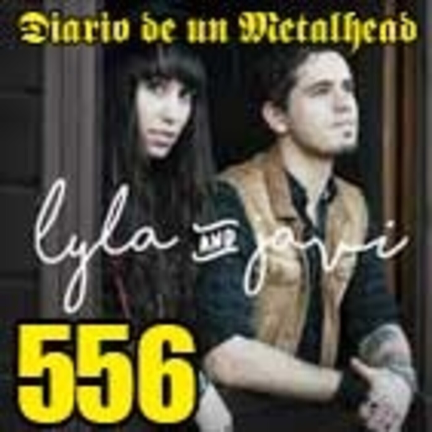 Diario de un Metalhead 556 LYLA & JAVI episode artwork