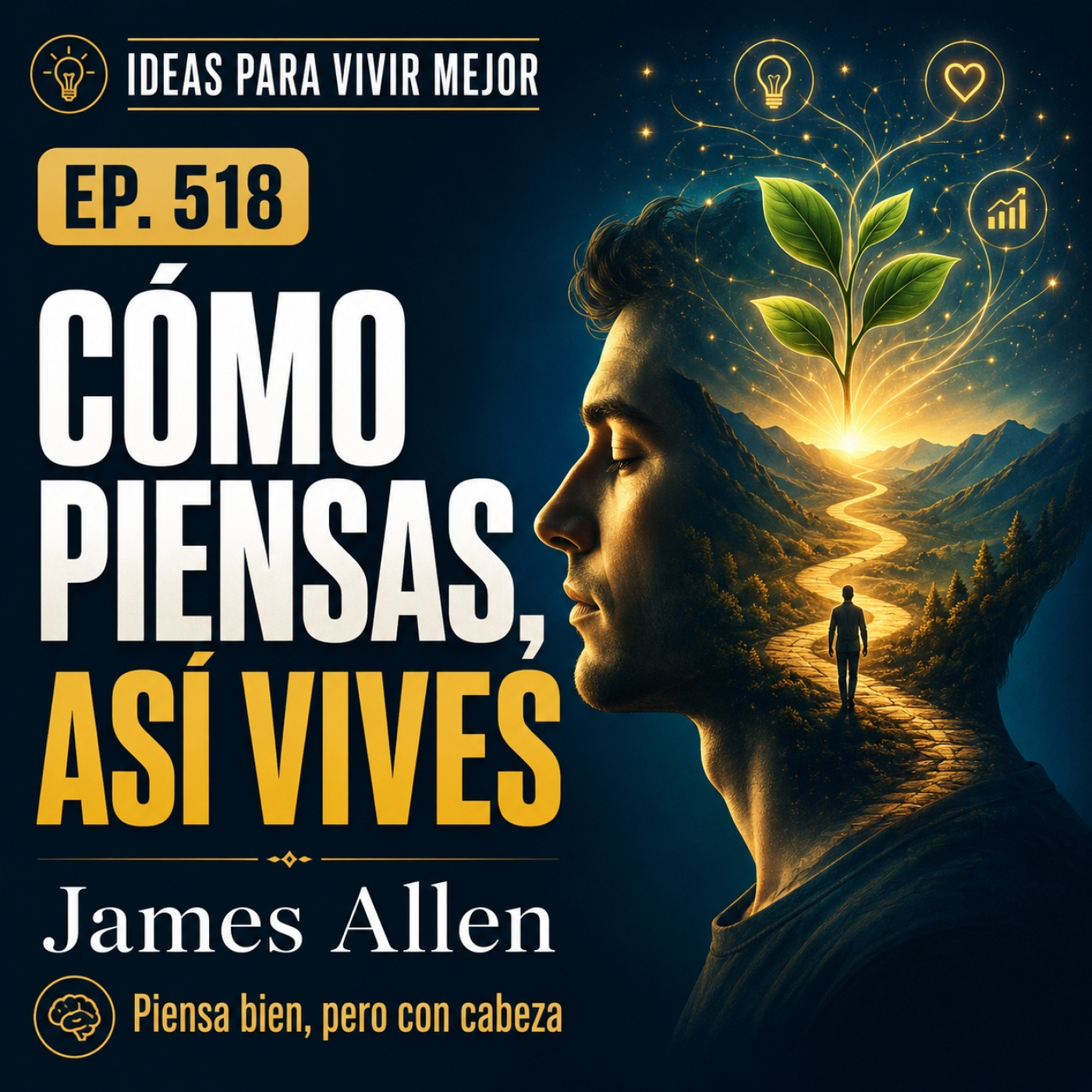 518 — "Como el hombre piensa, así es su vida": el clásico del poder del pensamiento (leído con cabeza) episode artwork