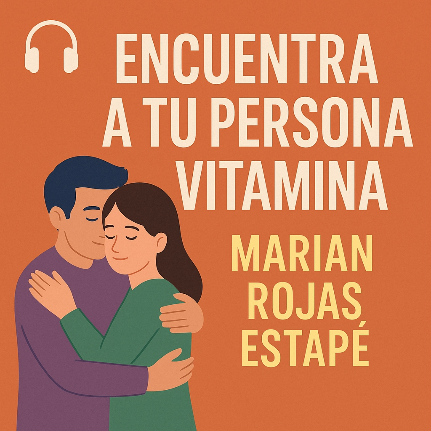 Encuentra tu persona vitamina: Cómo elegir a quien dejas entrar en tu vida episode artwork
