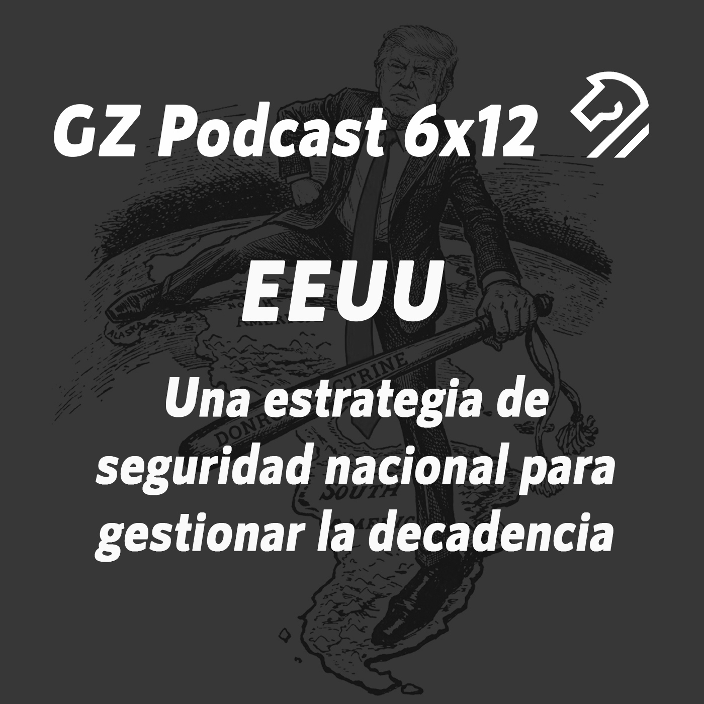 GZP 6x12 EEUU. Una estrategia de seguridad nacional para gestionar la decadencia. episode artwork