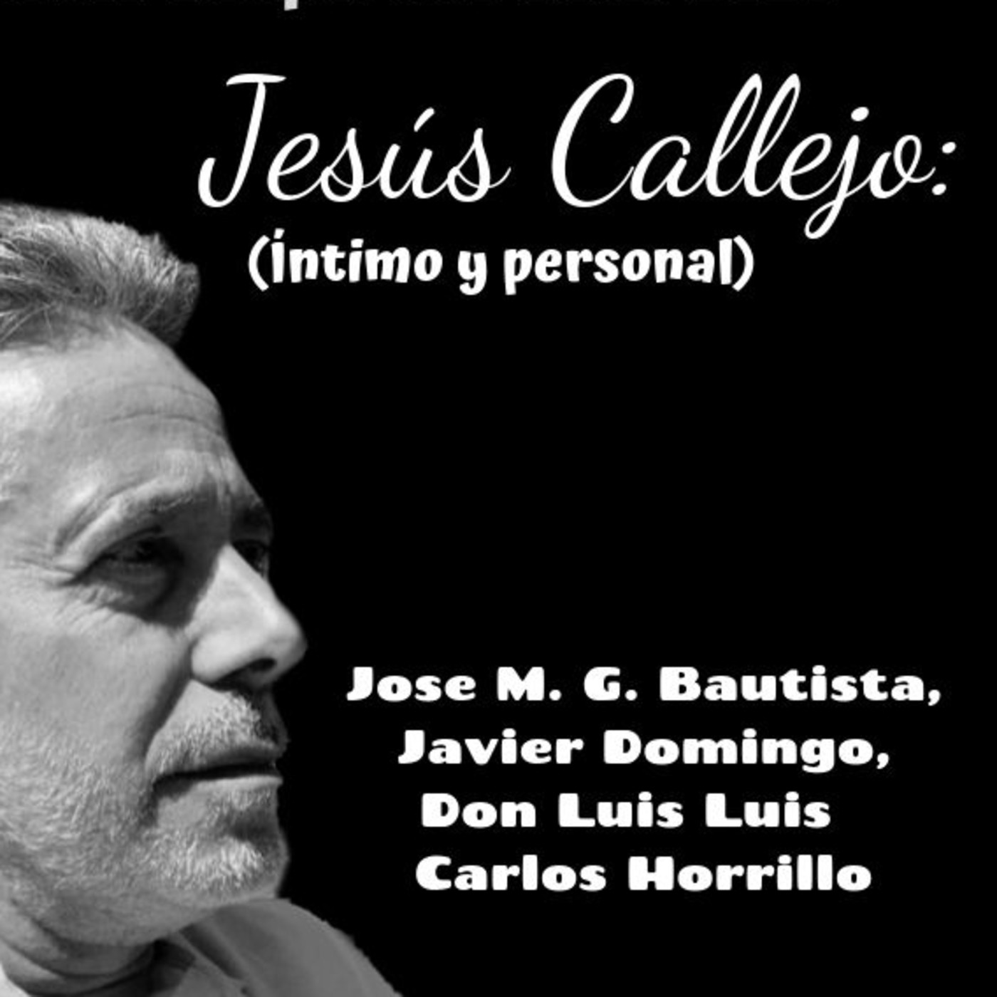 TODO NOS DA IGUAL. Año II Nº 30 "Jesús Callejo: Íntimo y personal". episode artwork