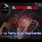 El Abrazo del Oso - La Teoría de las Supercuerdas
