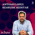 #163 - Un Country Manager en el mundo SEO con Antonio López de Semrush