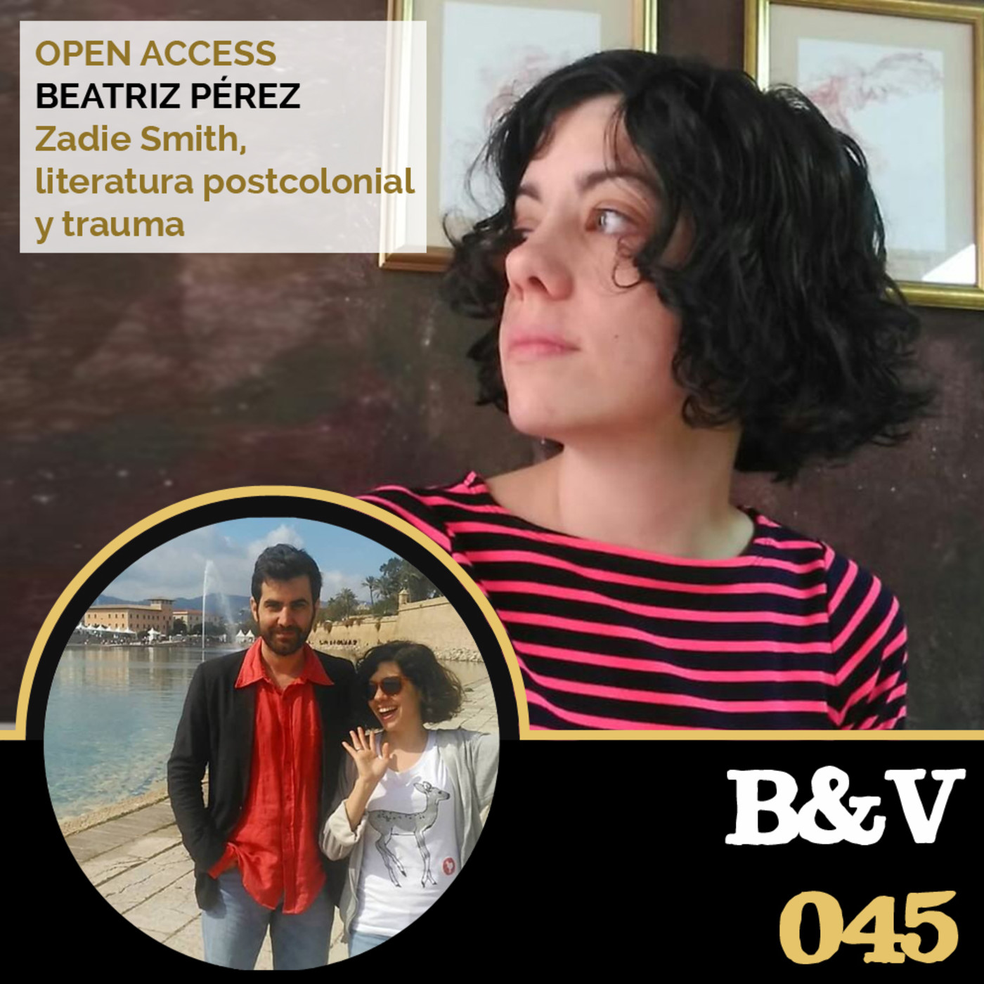 B&V #045 - Open Access con Beatriz Pérez. Zadie Smith, literatura postcolonial y trauma episode artwork