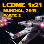 La Cantina de Mos Eisley - Ep 1x21 - Mundial X-wing 2015 (Parte 2)