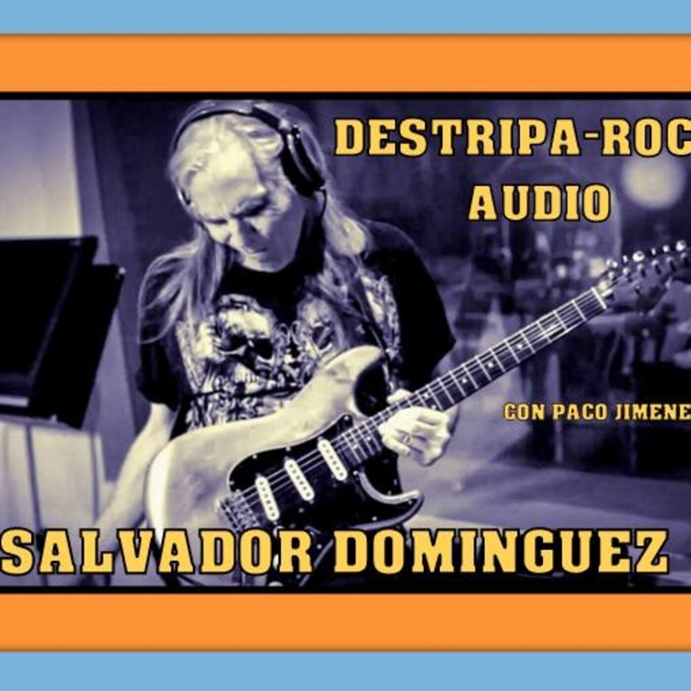 Destripa-rock charla audio con Salvador Dominguez la primera entrevista en 6 aÑos a un medio espaÑol